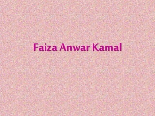 Faiza Anwar Kamal
 
