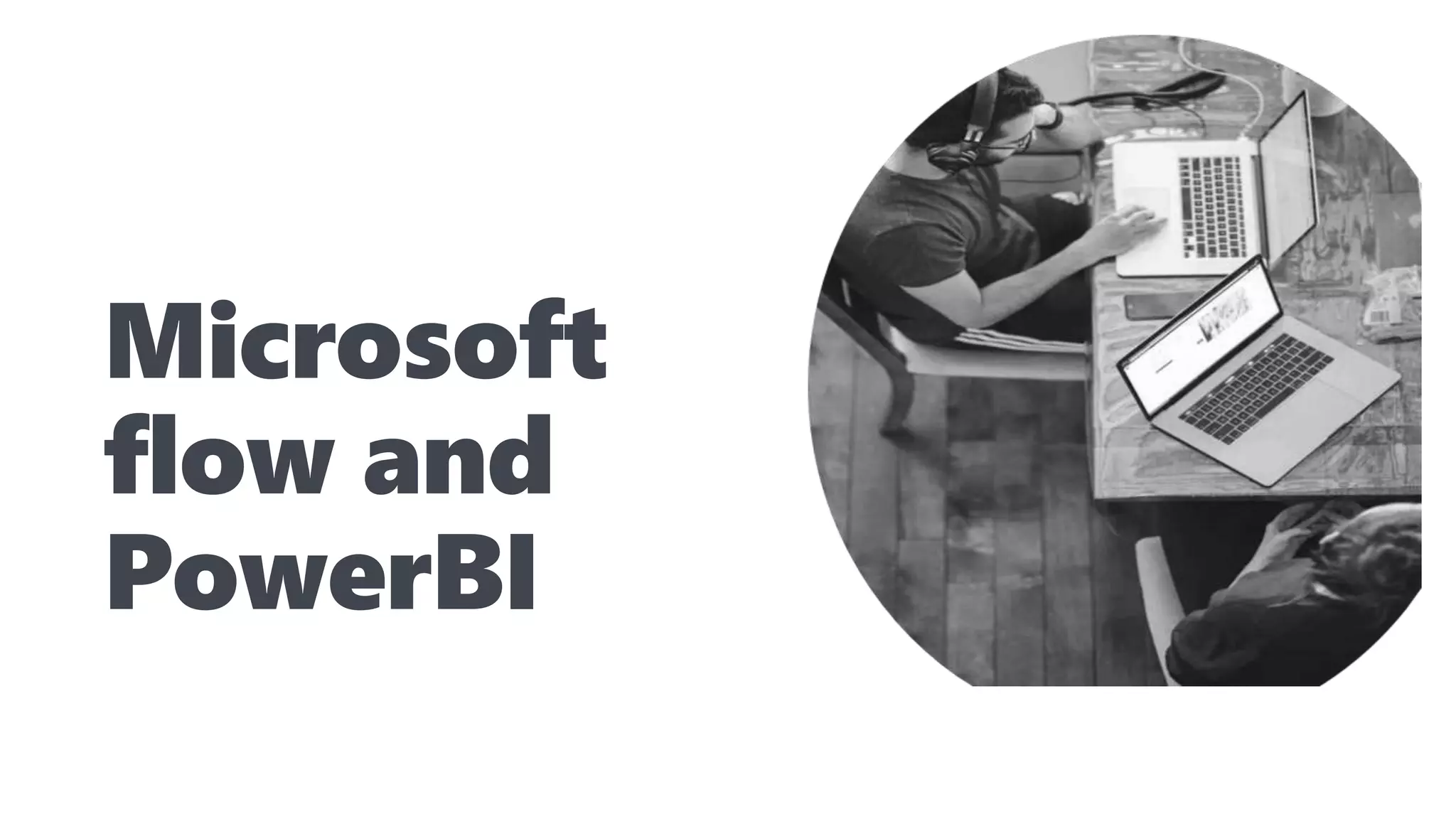 Microsoft
flow and
PowerBI
 