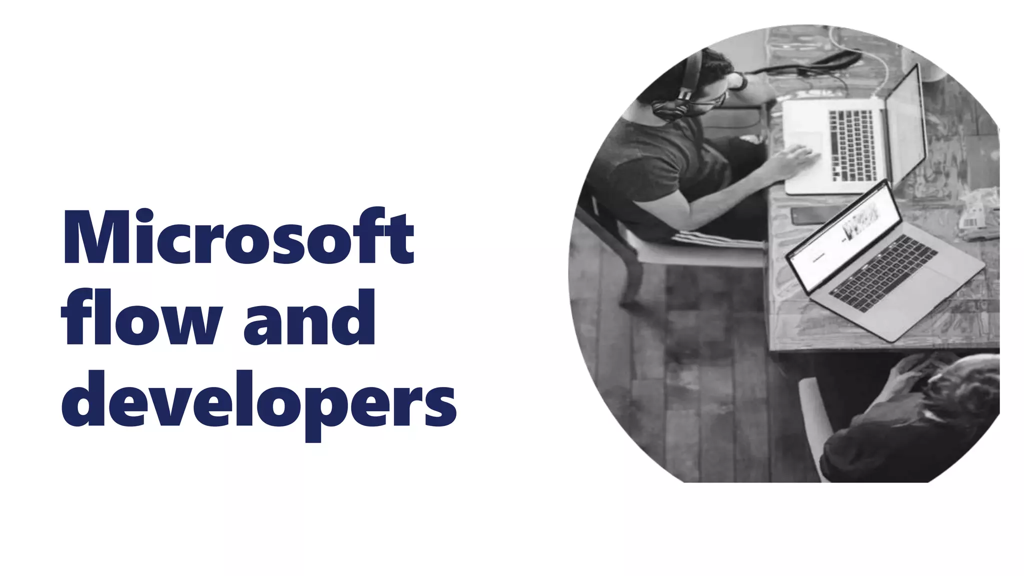 Microsoft
flow and
developers
 