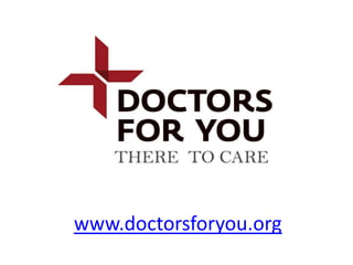 www.doctorsforyou.org
 