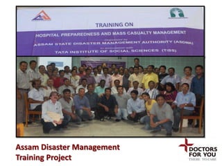 Assam Disaster Management
Training Project
 