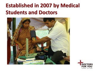Established in 2007 by Medical
Students and Doctors
 