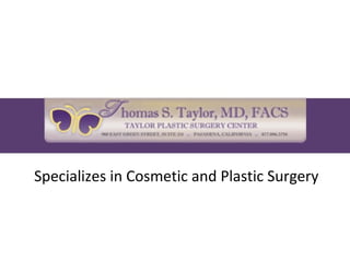 Specializes in Cosmetic and Plastic Surgery 