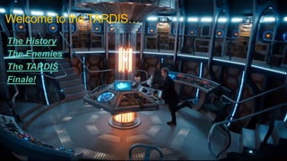 Tardis Welcome Doctor Who | PPTX