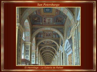 El Hermitage - La Galería de Rafael San Petersburgo   