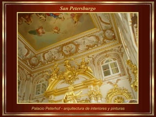 Palacio Peterhof - arquitectura de interiores y pinturas San Petersburgo   