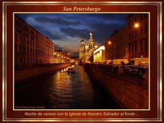 Noche de verano con la Iglesia de Nuestro Salvador al fondo ... San Petersburgo   