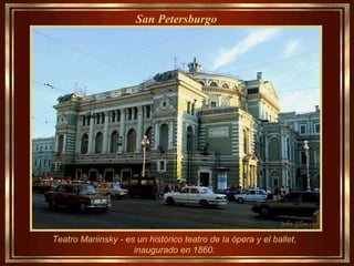 Teatro Mariinsky - es un histórico teatro de la ópera y el ballet,  inaugurado en 1860.  San Petersburgo   