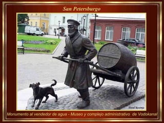 Monumento al vendedor de agua - Museo y complejo administrativo  de Vodokanal San Petersburgo   