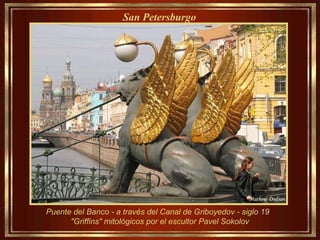 Puente del Banco - a través del Canal de Griboyedov - siglo 19   "Griffins" mitológicos por el escultor Pavel Sokolov San Petersburgo   