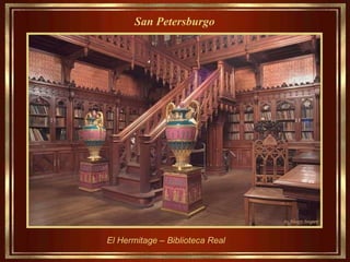 El Hermitage – Biblioteca Real San Petersburgo   