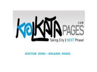 DOCTOR ZONE – KOLKATA PAGES
 