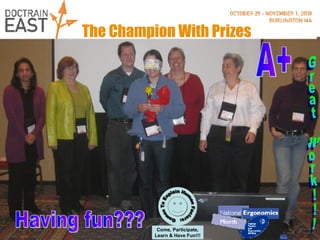 The Champion With Prizes Having fun??? A+ Great Work!!! 