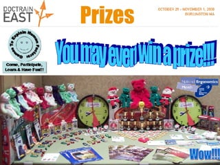 You may even win a prize!!! Prizes Wow!!! 
