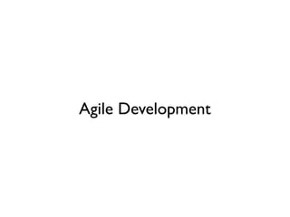 Agile Development
 