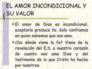 EL AMOR INCONDICIONAL Y SU VALOR ,[object Object],[object Object]
