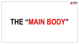 THE “MAIN BODY”
 