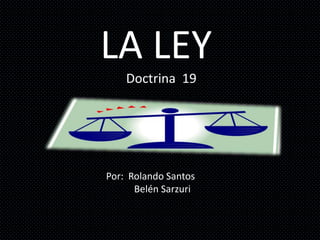 LA LEY
Doctrina 19

Por: Rolando Santos
Belén Sarzuri

 