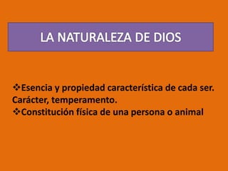 Esencia y propiedad característica de cada ser.
Carácter, temperamento.
Constitución física de una persona o animal
 