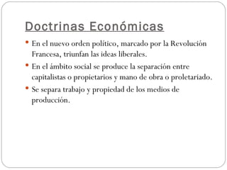 Doctrinas Económicas ,[object Object],[object Object],[object Object]