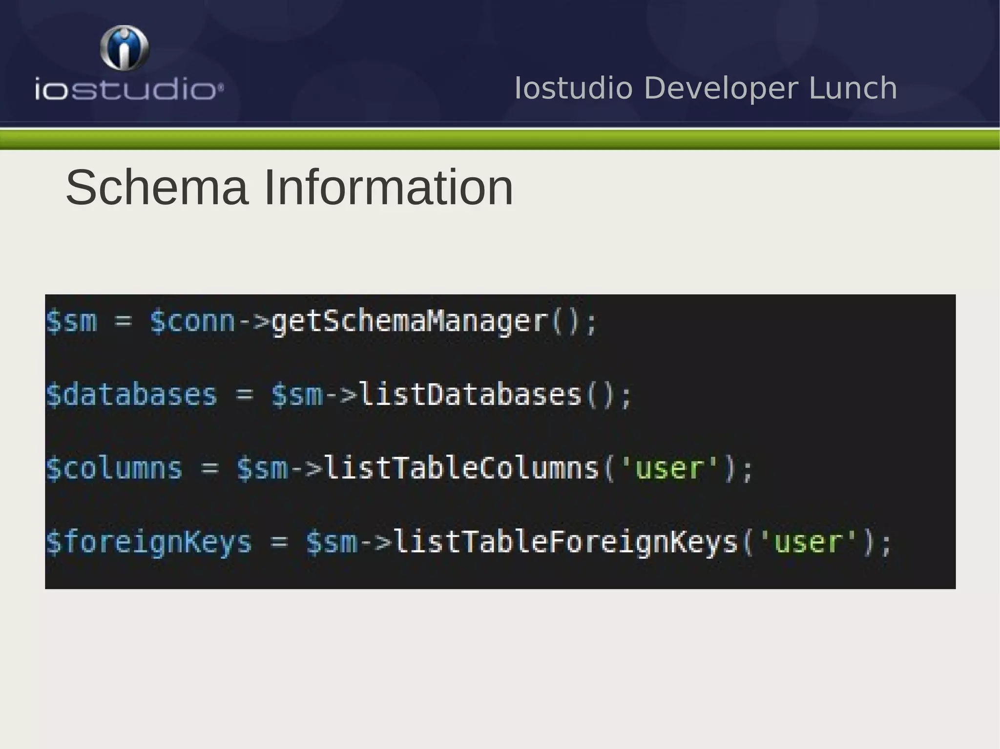 Iostudio Developer Lunch


Schema Information
 