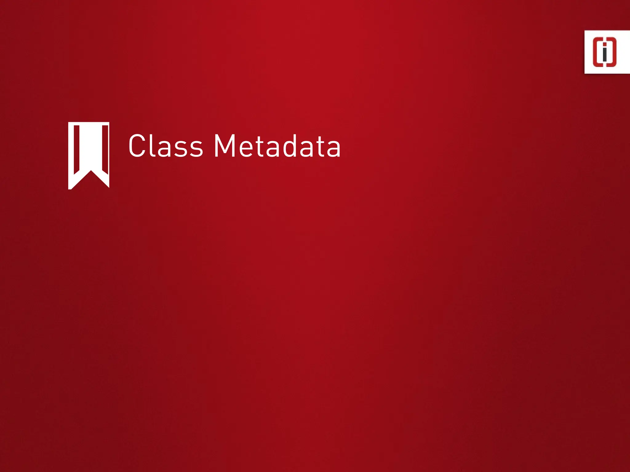Class Metadata
 