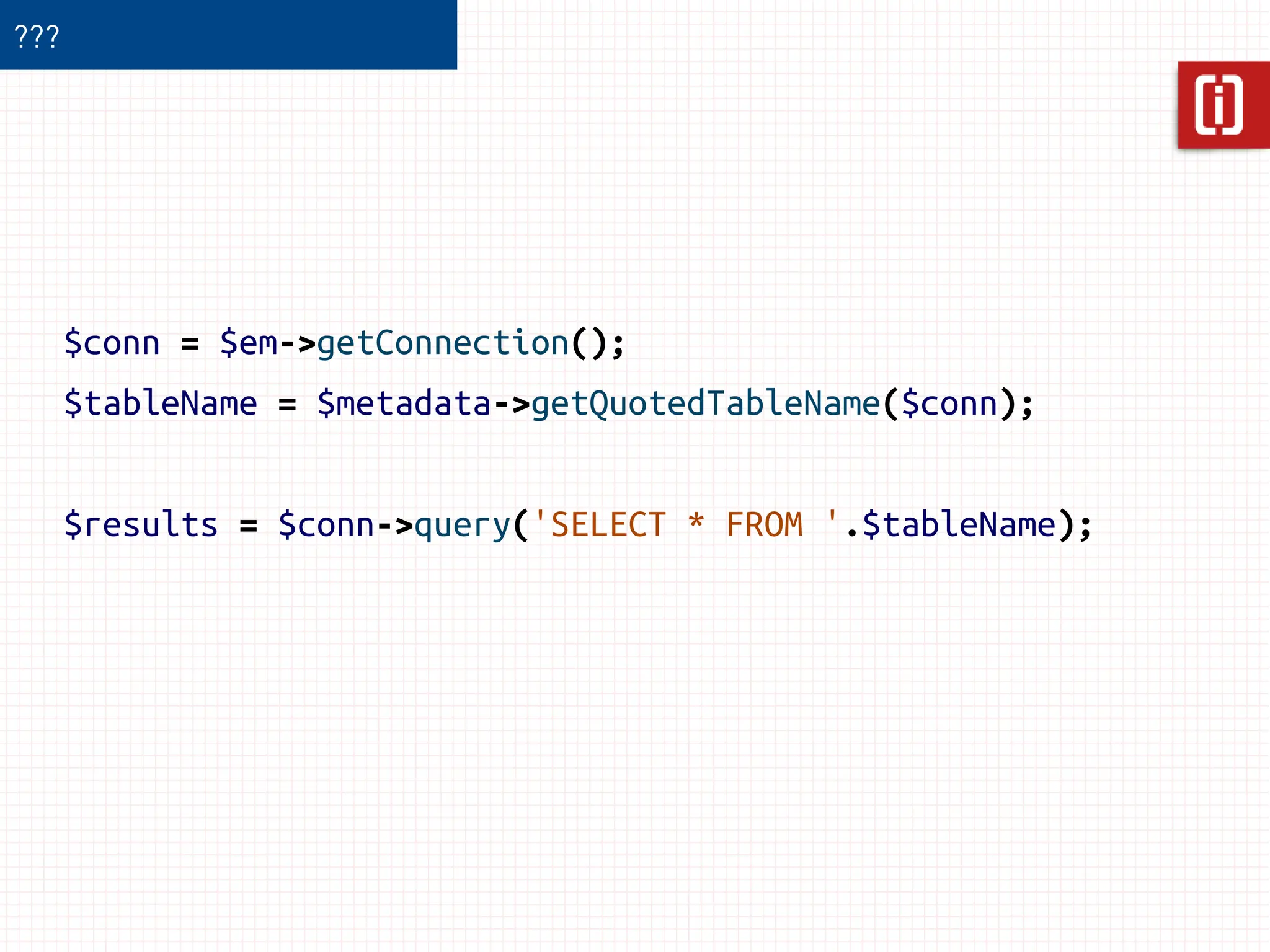 ???




      $conn = $em->getConnection();
      $tableName = $metadata->getQuotedTableName($conn);


      $results = $conn->query('SELECT * FROM '.$tableName);
 
