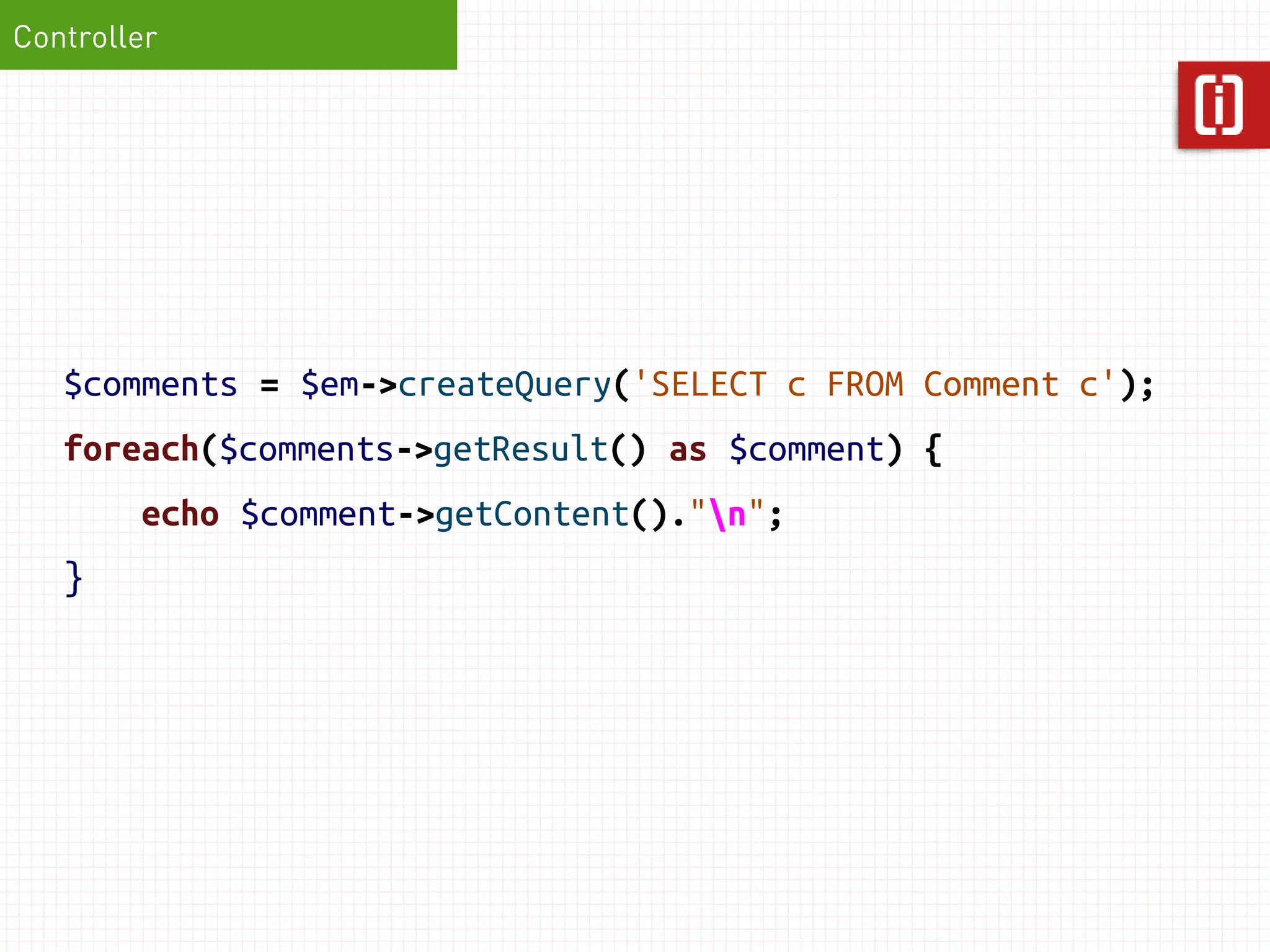 Controller




   $comments = $em->createQuery('SELECT c FROM Comment c');
   foreach($comments->getResult() as $comment) {
        echo $comment->getContent()."n";
   }
 