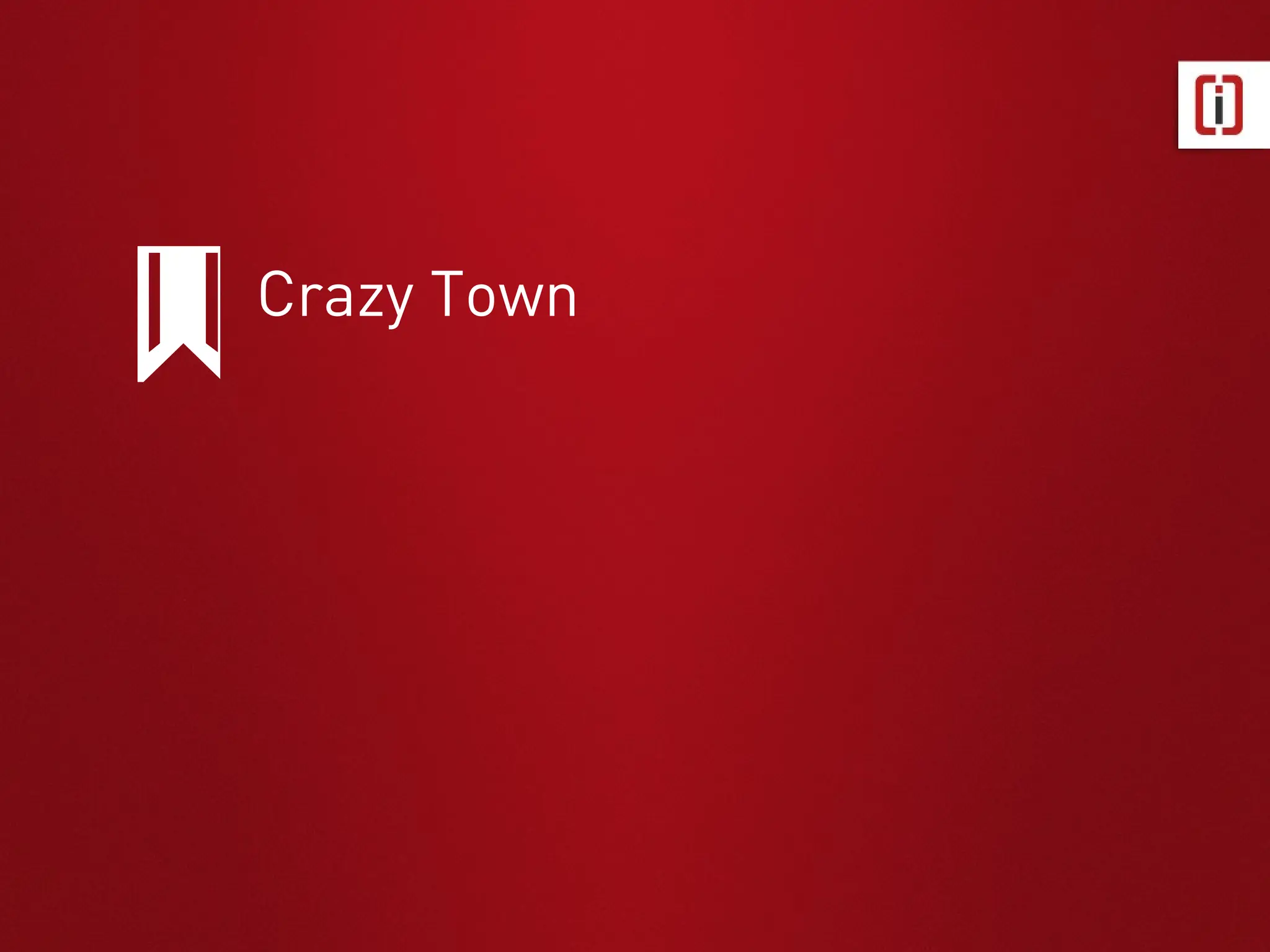 Crazy Town
 