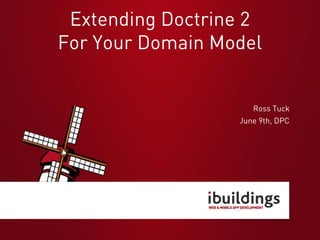 Extending Doctrine 2
For Your Domain Model


                     Ross Tuck
                  June 9th, DPC
 