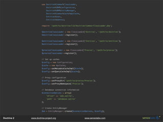 use DoctrineCommonClassLoader,
                            DoctrineORMConfiguration,
                            DoctrineO...
