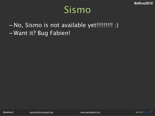 #sflive2010

                                         Sismo
      – No, Sismo is not available yet!!!!!!!!! :)
      – Wan...