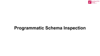 Programmatic Schema Inspection
 
