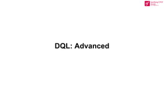 DQL: Advanced
 