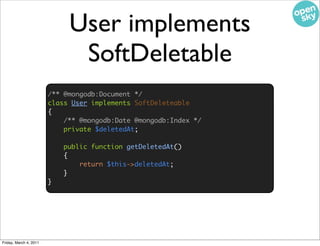 User implements
                              SoftDeletable
                        /** @mongodb:Document */
             ...