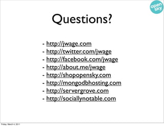 Questions?
                        - http://jwage.com
                        - http://twitter.com/jwage
                 ...