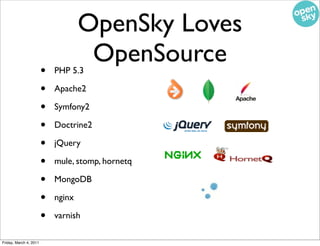 OpenSky Loves
                                     OpenSource
                        •   PHP 5.3

                       ...