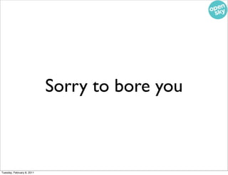 Sorry to bore you



Tuesday, February 8, 2011
 