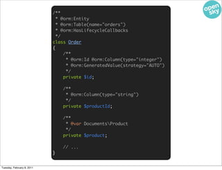 /**
                              * @orm:Entity
                              * @orm:Table(name="orders")
                ...