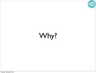 Why?



Tuesday, February 8, 2011
 