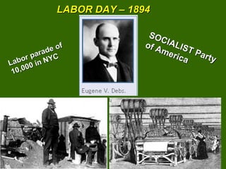 LABOR DAY – 1894

                              SO
                                 CI A
            e of
                             of A     LIS
                                  me     TP
        arad C                       rica arty
    or p NY
Lab 00 in
 10,0
 