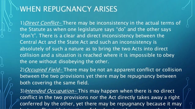 inconsistency and repugnancy of laws In terms of article 254, when there is repugnancy between such laws, there may be inconsistency in the actual terms of the competing statutes (2). inconsistency and repugnancy of laws In terms of article 254, when there is repugnancy between such laws, there may be inconsistency in the actual terms of the competing statutes (2).