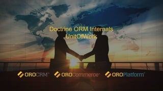 This Document is Confidential
Doctrine ORM Internals
UnitOfWork
 