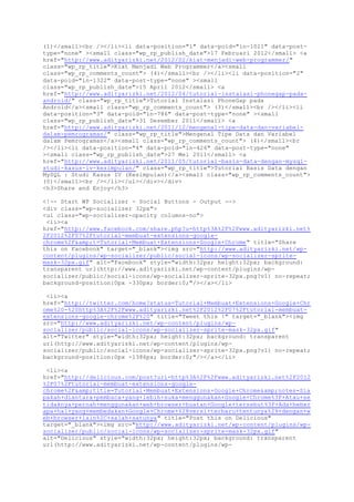 (1)</small><br /></li><li data-position="1" data-poid="in-1021" data-post-
type="none" ><small class="wp_rp_publish_date">17 Februari 2012</small> <a
href="http://www.adityarizki.net/2012/02/kiat-menjadi-web-programmer/"
class="wp_rp_title">Kiat Menjadi Web Programmer</a><small
class="wp_rp_comments_count"> (4)</small><br /></li><li data-position="2"
data-poid="in-1322" data-post-type="none" ><small
class="wp_rp_publish_date">15 April 2012</small> <a
href="http://www.adityarizki.net/2012/04/tutorial-instalasi-phonegap-pada-
android/" class="wp_rp_title">Tutorial Instalasi PhoneGap pada
Android</a><small class="wp_rp_comments_count"> (3)</small><br /></li><li
data-position="3" data-poid="in-786" data-post-type="none" ><small
class="wp_rp_publish_date">31 Desember 2011</small> <a
href="http://www.adityarizki.net/2011/12/mengenal-tipe-data-dan-variabel-
dalam-pemrograman/" class="wp_rp_title">Mengenal Tipe Data dan Variabel
dalam Pemrograman</a><small class="wp_rp_comments_count"> (4)</small><br
/></li><li data-position="4" data-poid="in-426" data-post-type="none"
><small class="wp_rp_publish_date">27 Mei 2011</small> <a
href="http://www.adityarizki.net/2011/05/tutorial-basis-data-dengan-mysql-
studi-kasus-iv-kesimpulan/" class="wp_rp_title">Tutorial Basis Data dengan
MySQL : Studi Kasus IV (Kesimpulan)</a><small class="wp_rp_comments_count">
(0)</small><br /></li></ul></div></div>
<h3>Share and Enjoy</h3>
<!-- Start WP Socializer - Social Buttons - Output -->
<div class="wp-socializer 32px">
<ul class="wp-socializer-opacity columns-no">
<li><a
href="http://www.facebook.com/share.php?u=http%3A%2F%2Fwww.adityarizki.net%
2F2012%2F07%2Ftutorial-membuat-extensions-google-
chrome%2F&amp;t=Tutorial+Membuat+Extensions+Google+Chrome" title="Share
this on Facebook" target="_blank"><img src="http://www.adityarizki.net/wp-
content/plugins/wp-socializer/public/social-icons/wp-socializer-sprite-
mask-32px.gif" alt="Facebook" style="width:32px; height:32px; background:
transparent url(http://www.adityarizki.net/wp-content/plugins/wp-
socializer/public/social-icons/wp-socializer-sprite-32px.png?v1) no-repeat;
background-position:0px -330px; border:0;"/></a></li>
<li><a
href="http://twitter.com/home?status=Tutorial+Membuat+Extensions+Google+Chr
ome%20-%20http%3A%2F%2Fwww.adityarizki.net%2F2012%2F07%2Ftutorial-membuat-
extensions-google-chrome%2F%20" title="Tweet this !" target="_blank"><img
src="http://www.adityarizki.net/wp-content/plugins/wp-
socializer/public/social-icons/wp-socializer-sprite-mask-32px.gif"
alt="Twitter" style="width:32px; height:32px; background: transparent
url(http://www.adityarizki.net/wp-content/plugins/wp-
socializer/public/social-icons/wp-socializer-sprite-32px.png?v1) no-repeat;
background-position:0px -1386px; border:0;"/></a></li>
<li><a
href="http://delicious.com/post?url=http%3A%2F%2Fwww.adityarizki.net%2F2012
%2F07%2Ftutorial-membuat-extensions-google-
chrome%2F&amp;title=Tutorial+Membuat+Extensions+Google+Chrome&amp;notes=Sia
pakah+diantara+pembaca+yang+lebih+suka+menggunakan+Google+Chrome%3F+Atau+se
tidaknya+pernah+menggunakan+web+browser+buatan+Google+tersebut%3F+Ada+beber
apa+hal+yang+membedakan+Google+Chrome+%28versi+terbaru+tentunya%29+dengan+w
eb+browser+lain%2C+salah+satunya" title="Post this on Delicious"
target="_blank"><img src="http://www.adityarizki.net/wp-content/plugins/wp-
socializer/public/social-icons/wp-socializer-sprite-mask-32px.gif"
alt="Delicious" style="width:32px; height:32px; background: transparent
url(http://www.adityarizki.net/wp-content/plugins/wp-
 