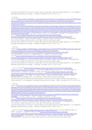 socializer/public/social-icons/wp-socializer-sprite-32px.png?v1) no-repeat;
background-position:0px -132px; border:0;"/></a></li>
<li><a
href="http://www.linkedin.com/shareArticle?mini=true&amp;url=http%3A%2F%2Fw
ww.adityarizki.net%2F2012%2F07%2Ftutorial-membuat-extensions-google-
chrome%2F&amp;title=Tutorial+Membuat+Extensions+Google+Chrome&amp;source=ad
ityarizki.net+-
+menulislah+untuk+berbagi+dan+menerangkan+tabu&amp;summary=Siapakah+diantar
a+pembaca+yang+lebih+suka+menggunakan+Google+Chrome%3F+Atau+setidaknya+pern
ah+menggunakan+web+browser+buatan+Google+tersebut%3F+Ada+beberapa+hal+yang+
membedakan+Google+Chrome+%28versi+terbaru+tentunya%29+dengan+web+browser+la
in%2C+salah+satunya" title="Share this on LinkedIn" target="_blank"><img
src="http://www.adityarizki.net/wp-content/plugins/wp-
socializer/public/social-icons/wp-socializer-sprite-mask-32px.gif"
alt="LinkedIn" style="width:32px; height:32px; background: transparent
url(http://www.adityarizki.net/wp-content/plugins/wp-
socializer/public/social-icons/wp-socializer-sprite-32px.png?v1) no-repeat;
background-position:0px -693px; border:0;"/></a></li>
<li><a
href="http://www.stumbleupon.com/submit?url=http%3A%2F%2Fwww.adityarizki.ne
t%2F2012%2F07%2Ftutorial-membuat-extensions-google-
chrome%2F&amp;title=Tutorial+Membuat+Extensions+Google+Chrome"
title="Submit this to StumbleUpon" target="_blank"><img
src="http://www.adityarizki.net/wp-content/plugins/wp-
socializer/public/social-icons/wp-socializer-sprite-mask-32px.gif"
alt="StumbleUpon" style="width:32px; height:32px; background: transparent
url(http://www.adityarizki.net/wp-content/plugins/wp-
socializer/public/social-icons/wp-socializer-sprite-32px.png?v1) no-repeat;
background-position:0px -1287px; border:0;"/></a></li>
<li><a href="http://www.adityarizki.net/2012/07/tutorial-membuat-
extensions-google-chrome/" onclick="addBookmark(event);" title="Add to
favorites" target="_blank"><img src="http://www.adityarizki.net/wp-
content/plugins/wp-socializer/public/social-icons/wp-socializer-sprite-
mask-32px.gif" alt="Add to favorites" style="width:32px; height:32px;
background: transparent url(http://www.adityarizki.net/wp-
content/plugins/wp-socializer/public/social-icons/wp-socializer-sprite-
32px.png?v1) no-repeat; background-position:0px -0px; border:0;"/></a></li>
<li><a
href="mailto:?to=&subject=Tutorial+Membuat+Extensions+Google+Chrome&body=Si
apakah+diantara+pembaca+yang+lebih+suka+menggunakan+Google+Chrome%3F+Atau+s
etidaknya+pernah+menggunakan+web+browser+buatan+Google+tersebut%3F+Ada+bebe
rapa+hal+yang+membedakan+Google+Chrome+%28versi+terbaru+tentunya%29+dengan+
web+browser+lain%2C+salah+satunya%20-
%20http://www.adityarizki.net/2012/07/tutorial-membuat-extensions-google-
chrome/" title="Email this" target="_blank"><img
src="http://www.adityarizki.net/wp-content/plugins/wp-
socializer/public/social-icons/wp-socializer-sprite-mask-32px.gif"
alt="Email" style="width:32px; height:32px; background: transparent
url(http://www.adityarizki.net/wp-content/plugins/wp-
socializer/public/social-icons/wp-socializer-sprite-32px.png?v1) no-repeat;
background-position:0px -297px; border:0;"/></a></li>
<li><a href="http://www.adityarizki.net/feed/rss/" title="Subscribe to
RSS" target="_blank"><img src="http://www.adityarizki.net/wp-
content/plugins/wp-socializer/public/social-icons/wp-socializer-sprite-
mask-32px.gif" alt="RSS" style="width:32px; height:32px; background:
transparent url(http://www.adityarizki.net/wp-content/plugins/wp-
 