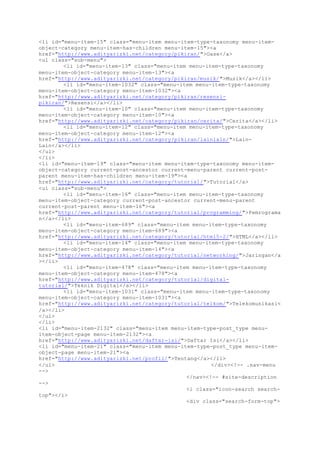 <li id="menu-item-15" class="menu-item menu-item-type-taxonomy menu-item-
object-category menu-item-has-children menu-item-15"><a
href="http://www.adityarizki.net/category/pikiran/">Oase</a>
<ul class="sub-menu">
<li id="menu-item-13" class="menu-item menu-item-type-taxonomy
menu-item-object-category menu-item-13"><a
href="http://www.adityarizki.net/category/pikiran/musik/">Musik</a></li>
<li id="menu-item-1032" class="menu-item menu-item-type-taxonomy
menu-item-object-category menu-item-1032"><a
href="http://www.adityarizki.net/category/pikiran/resensi-
pikiran/">Resensi</a></li>
<li id="menu-item-10" class="menu-item menu-item-type-taxonomy
menu-item-object-category menu-item-10"><a
href="http://www.adityarizki.net/category/pikiran/cerita/">Cerita</a></li>
<li id="menu-item-12" class="menu-item menu-item-type-taxonomy
menu-item-object-category menu-item-12"><a
href="http://www.adityarizki.net/category/pikiran/lainlain/">Lain-
Lain</a></li>
</ul>
</li>
<li id="menu-item-19" class="menu-item menu-item-type-taxonomy menu-item-
object-category current-post-ancestor current-menu-parent current-post-
parent menu-item-has-children menu-item-19"><a
href="http://www.adityarizki.net/category/tutorial/">Tutorial</a>
<ul class="sub-menu">
<li id="menu-item-16" class="menu-item menu-item-type-taxonomy
menu-item-object-category current-post-ancestor current-menu-parent
current-post-parent menu-item-16"><a
href="http://www.adityarizki.net/category/tutorial/programming/">Pemrograma
n</a></li>
<li id="menu-item-689" class="menu-item menu-item-type-taxonomy
menu-item-object-category menu-item-689"><a
href="http://www.adityarizki.net/category/tutorial/html5-2/">HTML</a></li>
<li id="menu-item-14" class="menu-item menu-item-type-taxonomy
menu-item-object-category menu-item-14"><a
href="http://www.adityarizki.net/category/tutorial/networking/">Jaringan</a
></li>
<li id="menu-item-478" class="menu-item menu-item-type-taxonomy
menu-item-object-category menu-item-478"><a
href="http://www.adityarizki.net/category/tutorial/digital-
tutorial/">Teknik Digital</a></li>
<li id="menu-item-1031" class="menu-item menu-item-type-taxonomy
menu-item-object-category menu-item-1031"><a
href="http://www.adityarizki.net/category/tutorial/telkom/">Telekomunikasi<
/a></li>
</ul>
</li>
<li id="menu-item-2132" class="menu-item menu-item-type-post_type menu-
item-object-page menu-item-2132"><a
href="http://www.adityarizki.net/daftar-isi/">Daftar Isi</a></li>
<li id="menu-item-21" class="menu-item menu-item-type-post_type menu-item-
object-page menu-item-21"><a
href="http://www.adityarizki.net/profil/">Tentang</a></li>
</ul> </div><!-- .nav-menu
-->
</nav><!-- #site-description
-->
<i class="icon-search search-
top"></i>
<div class="search-form-top">
 