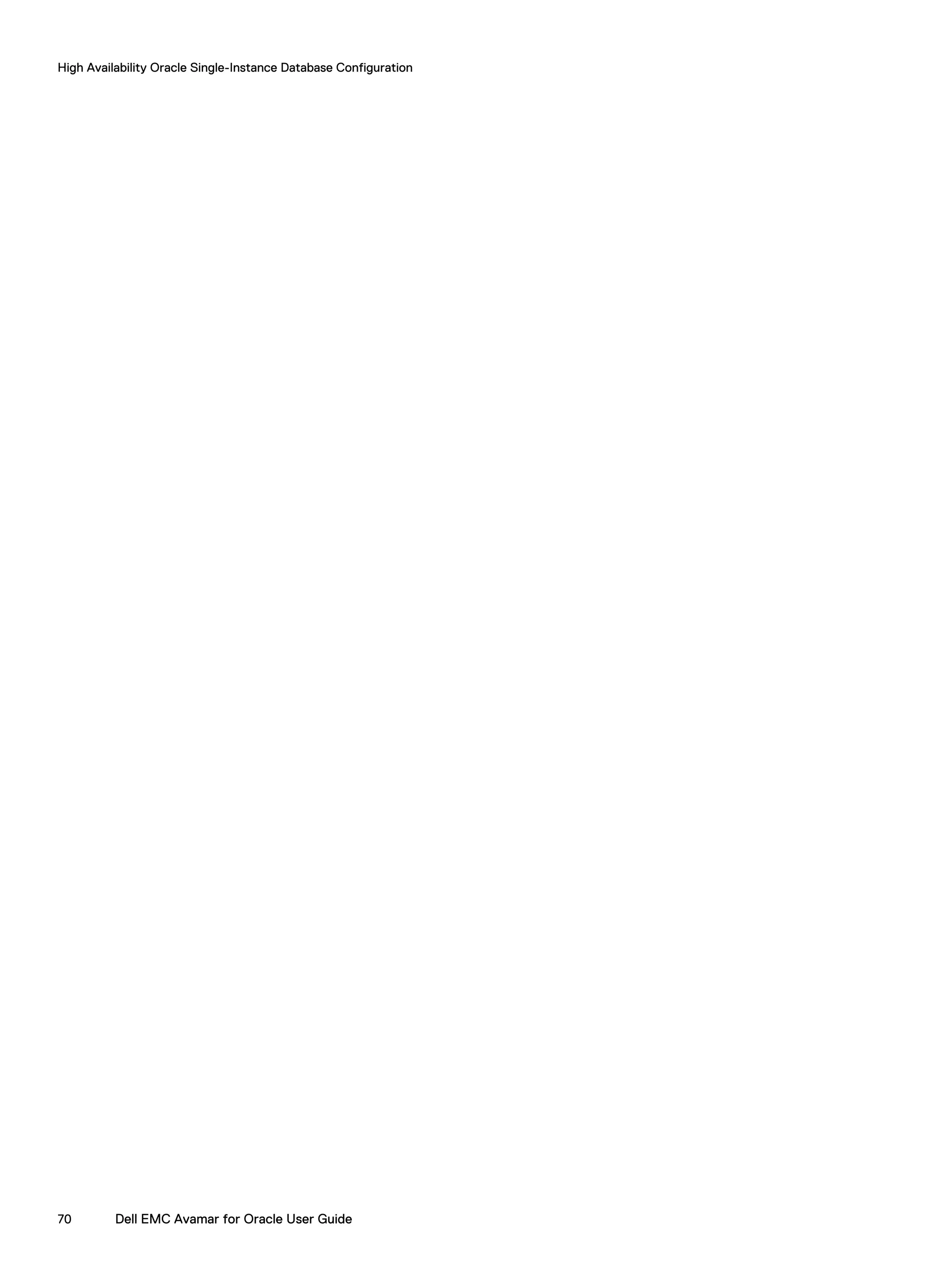 High Availability Oracle Single-Instance Database Configuration
70 Dell EMC Avamar for Oracle User Guide
 