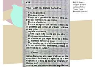 BREU lectura
d’alguns poemes
del manifest de
Tzara; Faula
Busquets editores;
 