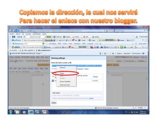 Copiamos la dirección, la cual nos serviráPara hacer el enlace con nuestro blogger.