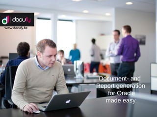 Document generation
for Oracle
made easy
 